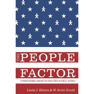 The People Factor - by  Linda J Bilmes & W Scott Gould (Paperback)