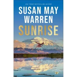 Sunrise - (Sky King Ranch) by  Susan May Warren (Paperback)