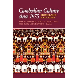 Cambodian Culture Since 1975 - (Asia East by South) by  May Mayko Ebihara & Carol A Mortland & Judy Ledgerwood (Paperback) - 1 of 1