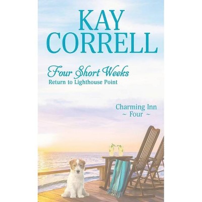 Four Short Weeks - (Charming Inn) by  Kay Correll (Paperback)