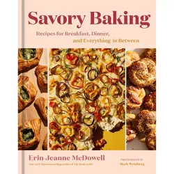Savory Baking - by  Erin Jeanne McDowell (Hardcover)