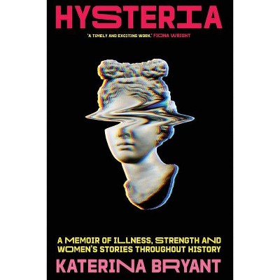 Hysteria - by  Katerina Bryant (Paperback)