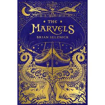 The Marvels - by  Brian Selznick (Hardcover)