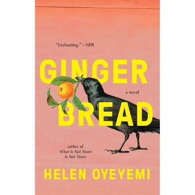 Gingerbread - by  Helen Oyeyemi (Paperback)