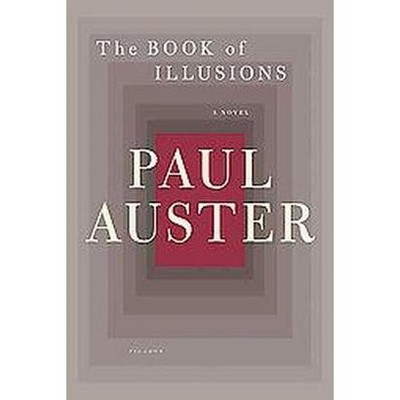 The Book of Illusions - by  Paul Auster (Paperback)