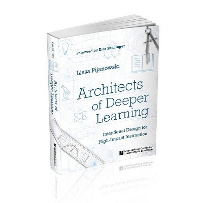 Architects of Deeper Learning - by  Lissa Pijanowski (Paperback)