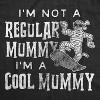 Womens I'm Not A Regular Mummy I?m A Cool Mummy T Shirt Funny Halloween Mom Tee - Crazy Dog Women's T Shirt - 2 of 4