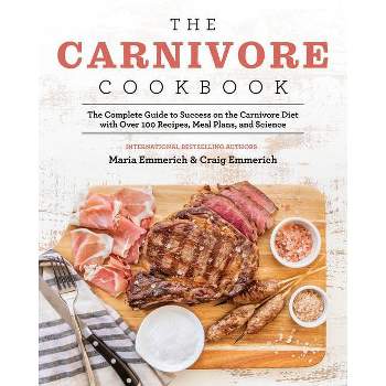 The Carnivore Cookbook - by  Maria Emmerich (Paperback)