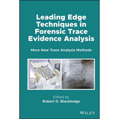 Leading Edge Techniques in Forensic Trace Evidence Analysis - by Robert D Blackledge (Hardcover)