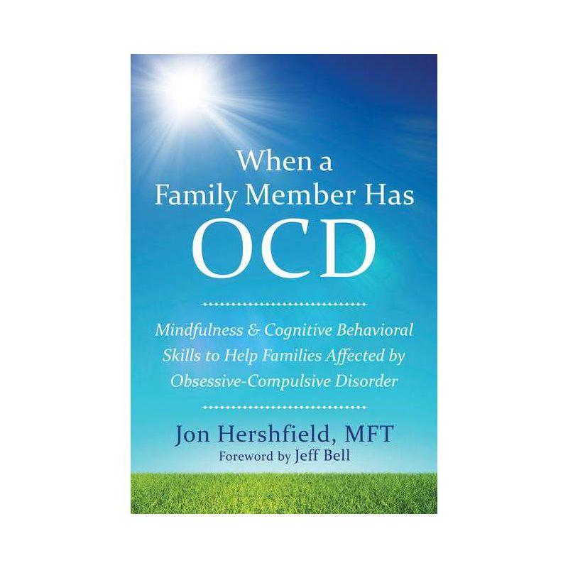 When a Family Member Has OCD - by  Jon Hershfield (Paperback), 1 of 2
