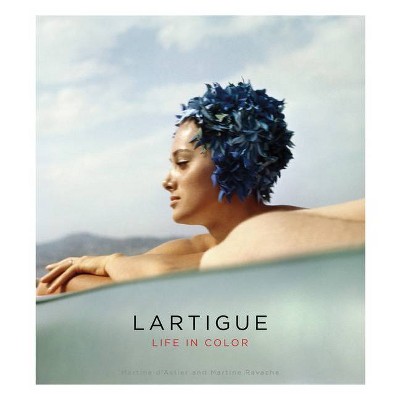 Lartigue: Life in Color - by  Martine D'Astier & Martine Ravache (Hardcover)