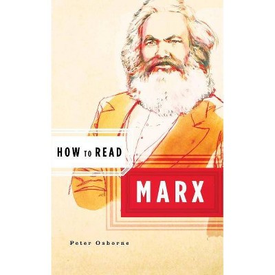 How to Read Marx - by  Peter Osborne (Paperback)