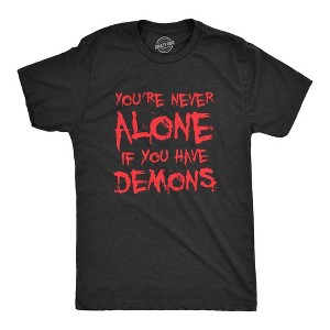 Mens Youre Never Alone If You Have Demons T Shirt Funny Scary Creepy Demonic Tee For Guys - Crazy Dog Men's T Shirt - 1 of 4