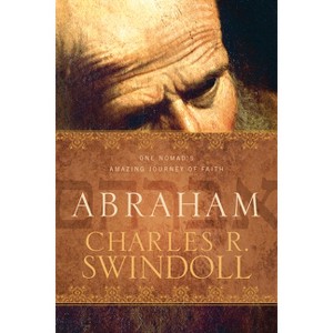 Abraham - by  Charles R Swindoll (Paperback) - 1 of 1