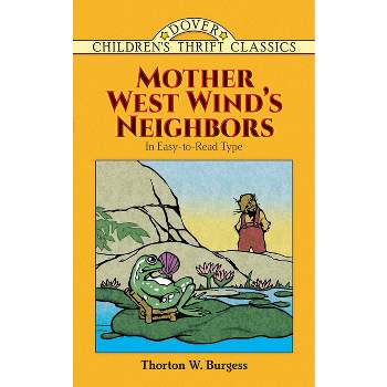Mother West Wind's Neighbors - (Dover Children's Thrift Classics) by  Thornton W Burgess (Paperback)