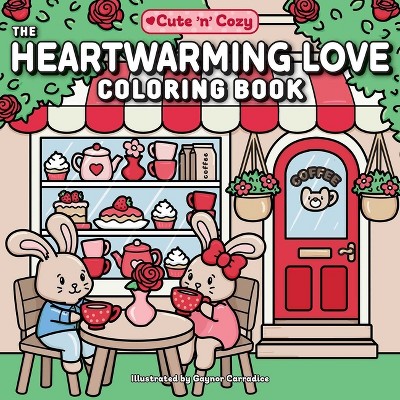 The Heartwarming Love Coloring Book - (Cute and Cozy) (Paperback)