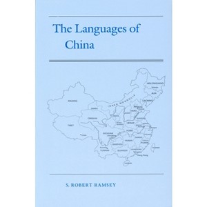 The Languages of China - by  S Robert Ramsey (Paperback) - 1 of 1