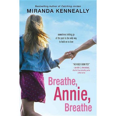 Breathe, Annie, Breathe - (Hundred Oaks) by  Miranda Kenneally (Paperback)