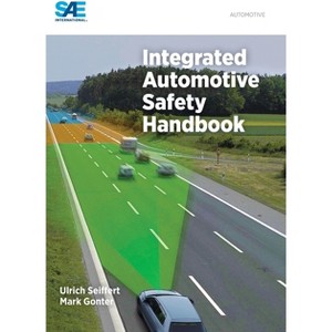 Integrated Automotive Safety Handbook - by  Mark Gonter & Ulrich Seiffert (Hardcover) - 1 of 1