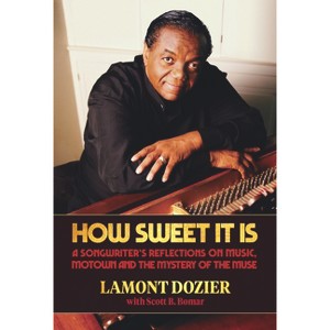 How Sweet It Is (with Reimagination CD) - by  Lamont Dozier (Hardcover) - 1 of 1