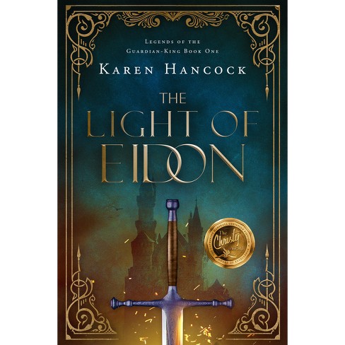 The Light of Eidon - (Legends of the Guardian-King) by  Karen Hancock (Hardcover) - image 1 of 1