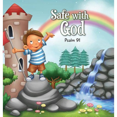 Safe with God - (Bible Chapters for Kids) by  Salem De Bezenac & Agnes De Bezenac (Hardcover)