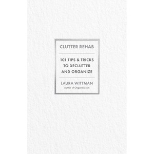 Clutter Rehab - by  Laura Wittmann (Hardcover) - 1 of 1