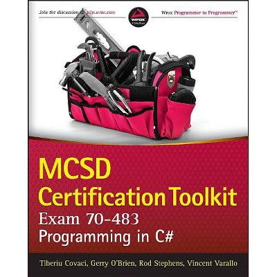 MCSD Certification Toolkit (Exam 70-483) - (Wrox Programmer to Programmer) by  Rod Stephens & Vincent Varallo & Tiberiu Covaci & Gerry O'Brien