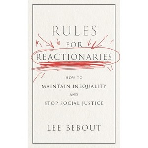 Rules for Reactionaries - by  Lee Bebout (Paperback) - 1 of 1