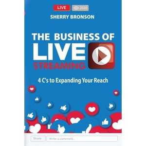 The Business of Live Streaming - by  Sherry Bronson (Paperback) - 1 of 1