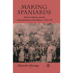 Making Spaniards - by  A Quiroga (Paperback) - 1 of 1