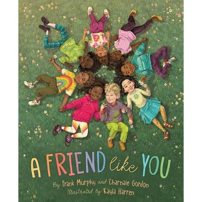 A Friend Like You - by  Frank Murphy & Charnaie Gordon (Hardcover)