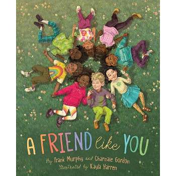 A Friend Like You - by  Frank Murphy & Charnaie Gordon (Hardcover)