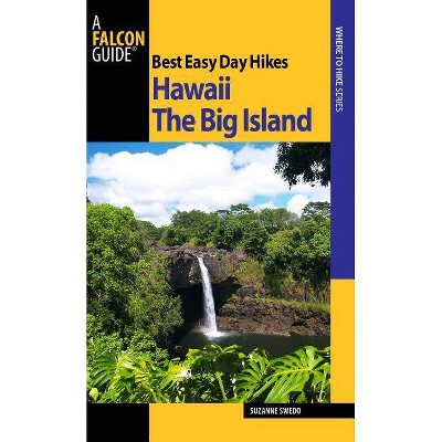  Best Easy Day Hikes Hawaii: The Big Island - (Falcon Guides Best Easy Day Hikes) by  Suzanne Swedo (Paperback) 