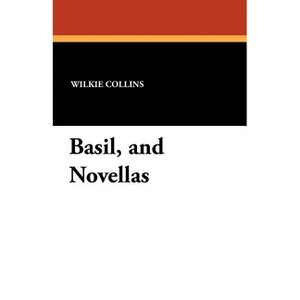 Basil, and Novellas - by  Wilkie Collins (Paperback) - 1 of 1