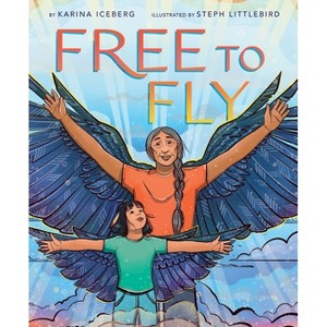 Free to Fly - by  Karina Iceberg (Hardcover) - 1 of 1
