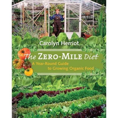 The Zero-Mile Diet - by  Carolyn Herriot (Paperback)