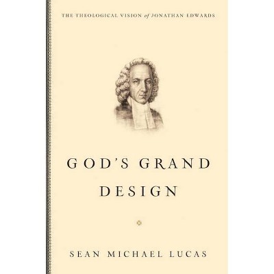 God's Grand Design - by  Sean Michael Lucas (Paperback)