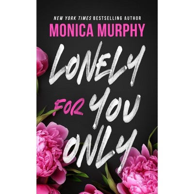 Lonely for You Only - (Lancaster Prep) by  Monica Murphy (Paperback)