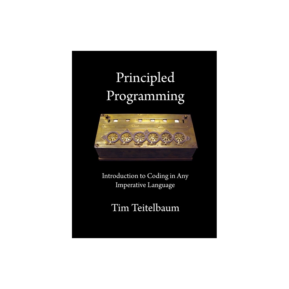 Principled Programming - by Tim Teitelbaum (Paperback)