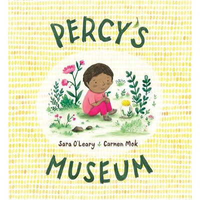 Percy's Museum - by  Sara O'Leary (Hardcover)