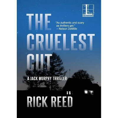 The Cruelest Cut - by  Rick Reed (Paperback)