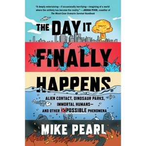 The Day It Finally Happens - by  Mike Pearl (Paperback) - 1 of 1