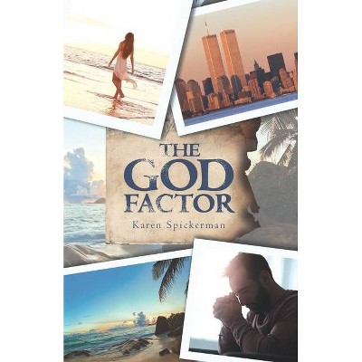 The God Factor - by  Karen Spickerman (Paperback)