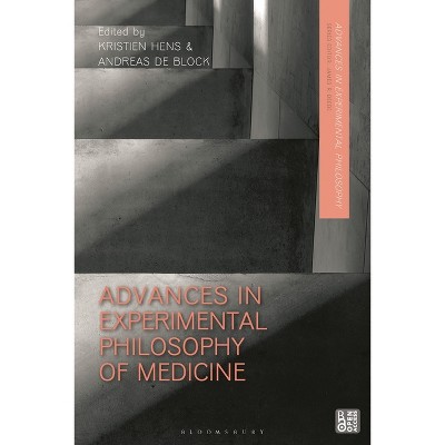 Advances in Experimental Philosophy of Medicine - by  Kristien Hens & Andreas de Block (Paperback)