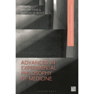Advances in Experimental Philosophy of Medicine - by  Kristien Hens & Andreas de Block (Paperback) - 1 of 1