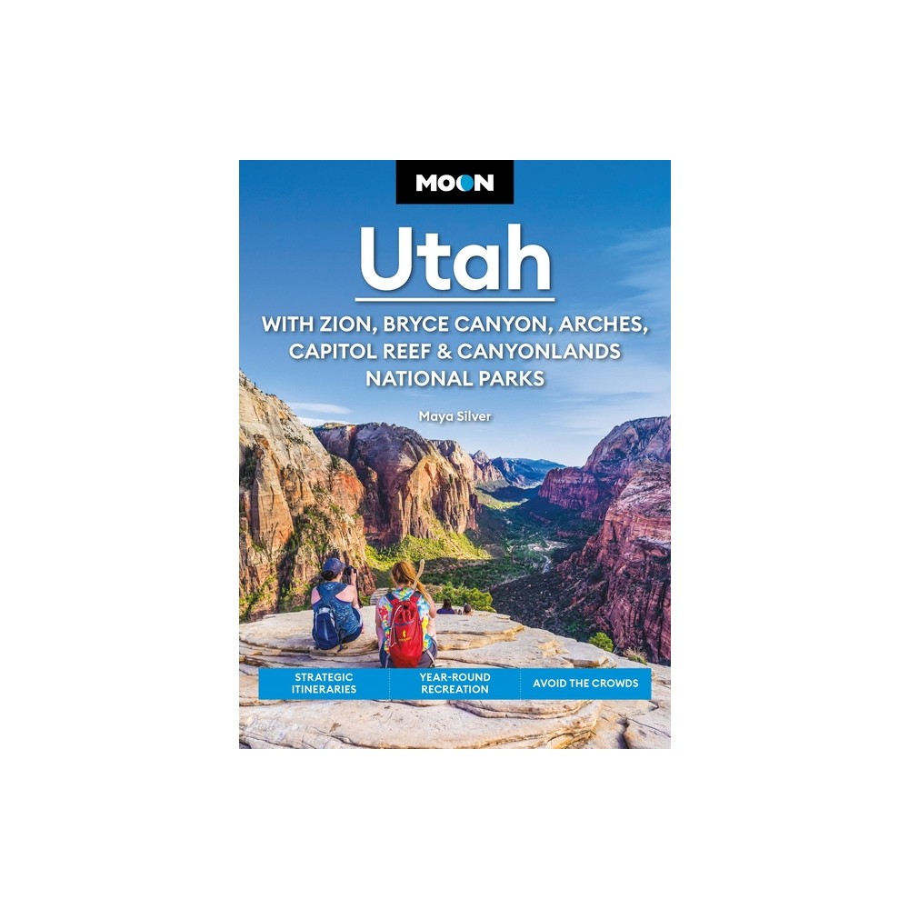 Moon Utah: With Zion, Bryce Canyon, Arches, Capitol Reef & Canyonlands National Parks - (Moon U.S. Travel Guide) 15th Edition (Paperback)