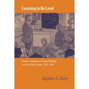 Learning to Be Loyal - by  Stephen L Harp (Hardcover) - 1 of 1