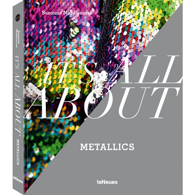 It's All about Metallics - by  Suzanne Middlemass (Hardcover)