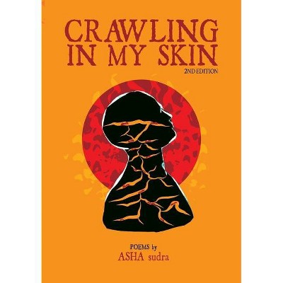  Crawling in my skin - by  Asha Sudra (Paperback) 